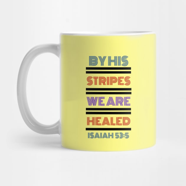 By His Stripes We Are Healed | Christian Typography by All Things Gospel